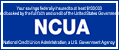 Link to National Credit Union Administration, a U.S. governmental agency that insures your savings up to $100,000.