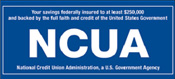 Link to National Credit Union Administration, a U.S. governmental agency that insures your savings up to $250,000.